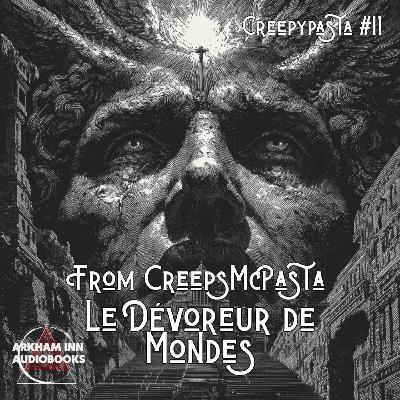 Le Dévoreur de Mondes - CreepyPasta