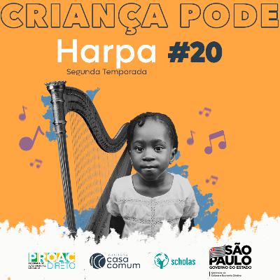 Criança Pode - T02 EP20 Harpa