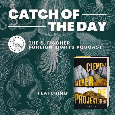 Catch of the Day Ep. 2: »The Projectionists« by Clemens Meyer read by Katy Derbyshire