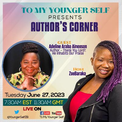 TMYS Author's Corner - With Adeline Araba Ainooson (Thank You Lord-He Inhabits Our Praise) TMYS Author's Corner - With Adeline Araba Ainooson (Thank You Lord-He Inhabits Our Praise)