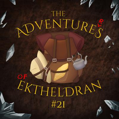 The Adventures of the Adventurers of Ektheldran - Chapter #21