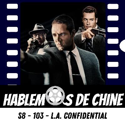Hablemos de Chine S8 - 103 - Los Ángeles al desnudo