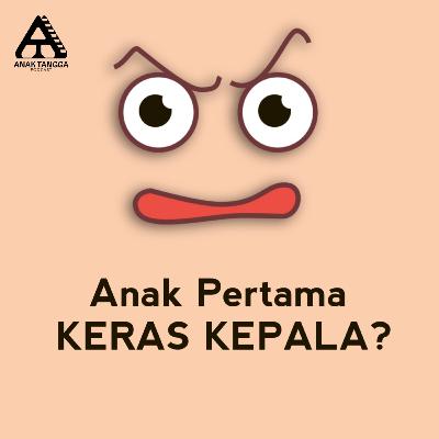 Berkomunikasi Dengan Anak Pertama Yang EGO nya Tinggi? With AUL