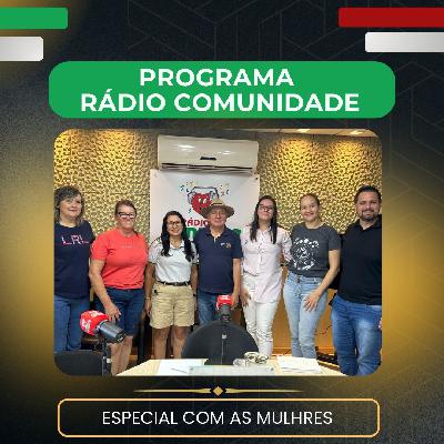 Rádio Comunidade 08-03-2025 - Especial dia da Mulher