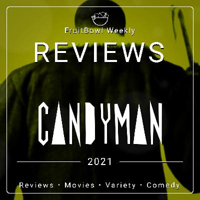 FruitBowl Weekly - S02 E33 - Candyman (2021)