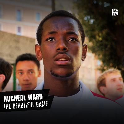 Micheal Ward Talks ... The Beautiful Game