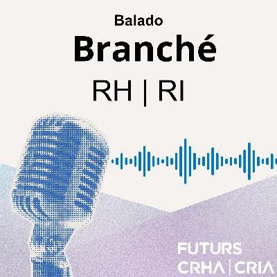 Balado Branché RH | RI: Enseigner les RH | RI : transmettre, former, inspirer