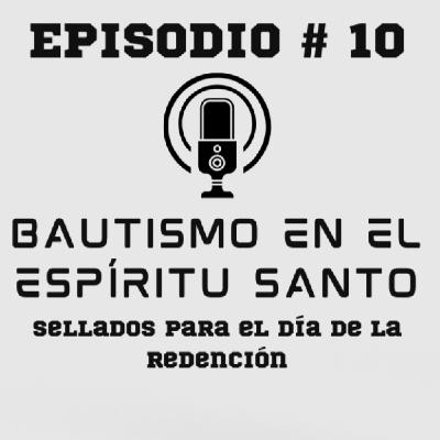 Bautismo en el Espíritu Santo: Sellados para el día de la redención, pt.2 Bautismo en el Espíritu Santo: Sellados para el día de la redención, pt.2