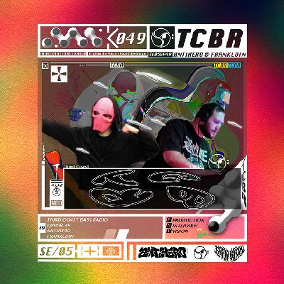 Third Coast Bass Radio SE05EP49 W/ ANTIHERO & FRANKLOIN
