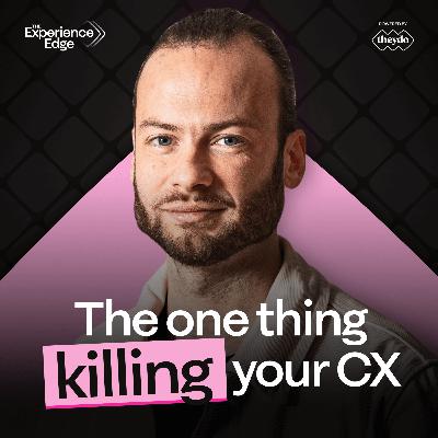 The one thing killing your customer experience - Insights Ep. 1