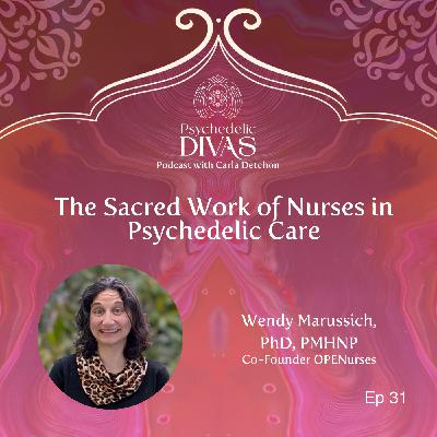 31. The Sacred Work of Nurses in Psychedelic Care