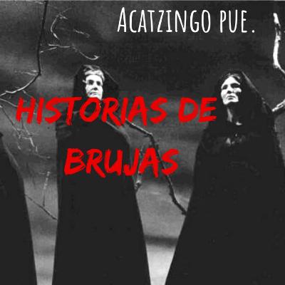 Las brujas de Acatzingo Puebla