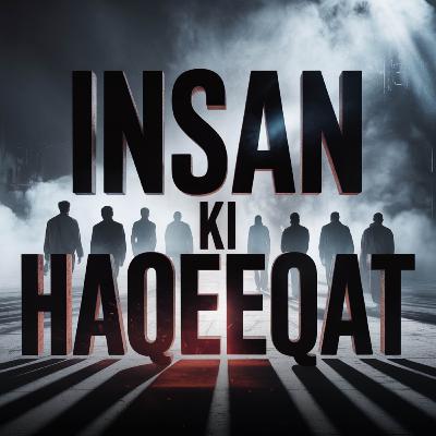 Insan Ki Haqeeqat | Dr Israr Ahmed