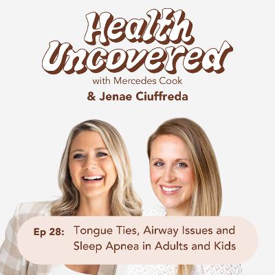 28. Tongue Ties, Airway Issues and Sleep Apnea in Adults and Kids with Jenae Ciuffreda 28. Tongue Ties, Airway Issues and Sleep Apnea in Adults and Kids with Jenae Ciuffreda