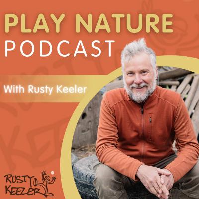 Ep 10 | Seasons of Play with Rusty: 5 Tips for SUMMER Outdoor Fun