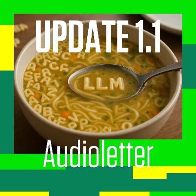 🍜 Supa alphabet is dead, long live supa LLM 🎧 AUDIOLETTER UPDATE 1.1 | 🗞️ Știrile digital & tech ale lunii iulie 2025