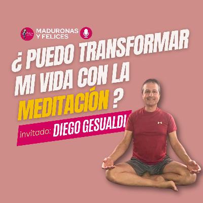 ¿Puedo transformar mi vida con la Meditación?