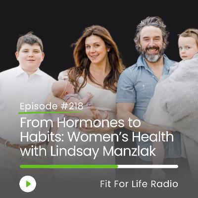 From Hormones to Habits: Women’s Health with Lindsay Manzlak