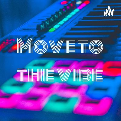 Move to the vibe episode twelve Move to the vibe episode twelve