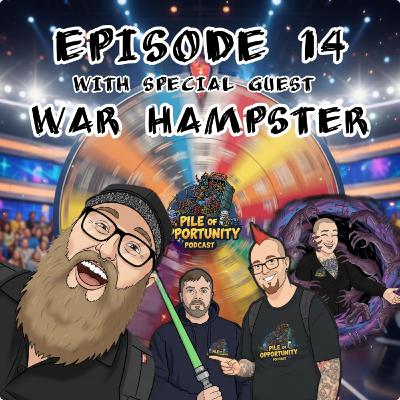 Episode 14 - With Special Guest War Hampster