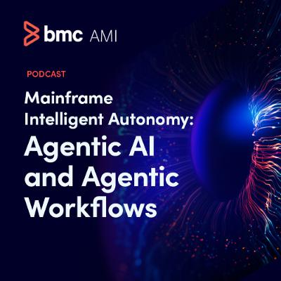 Mainframe Intelligent Autonomy: Agentic AI and Agentic Workflows Mainframe Intelligent Autonomy: Agentic AI and Agentic Workflows
