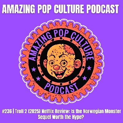 #236 | Troll 2 (2025) Netflix Review: Is the Norwegian Monster Sequel Worth the Hype? #236 | Troll 2 (2025) Netflix Review: Is the Norwegian Monster Sequel Worth the Hype?