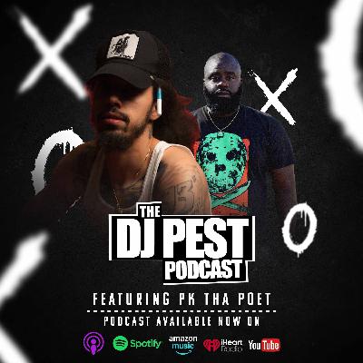 The DJ Pest Podcast - PK Tha Poet Interview + Freestyle