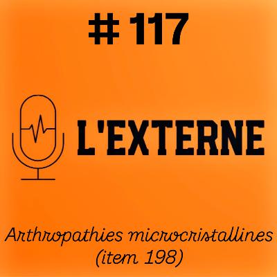Episode 117 - Arthropathies microcristallines (item 198)