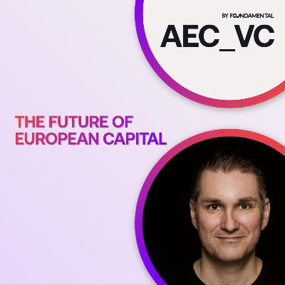 024 | The Future of European Capital | AI in Construction Design | Founder Selection Criteria | Finding Generational Companies in AEC