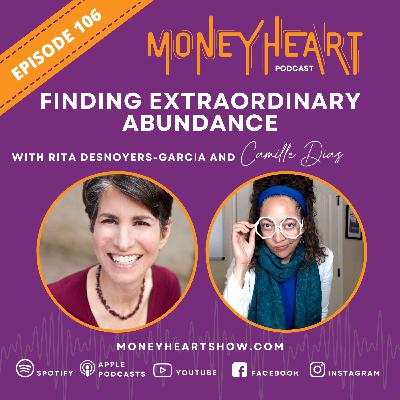 Finding Extraordinary Abundance - Rita Desnoyers-Garcia - Episode 106