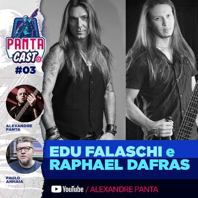 Pantacast #3 - Edu Falaschi e Raphael Dafras