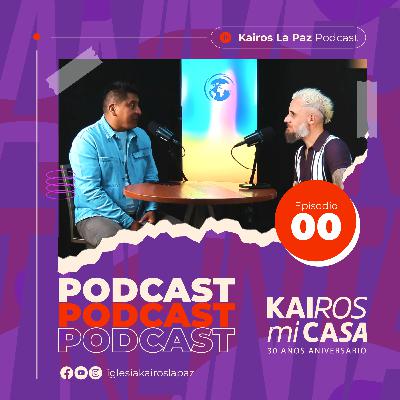 Kairos Mi Casa - EP 00 || 30 Años De Vida Como Iglesia