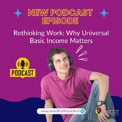 Rethinking Work: Why Universal Basic Income Matters Rethinking Work: Why Universal Basic Income Matters