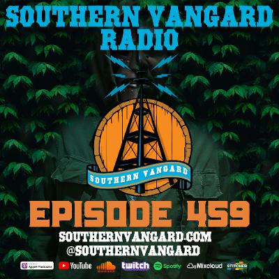 Episode 459 - Southern Vangard Radio