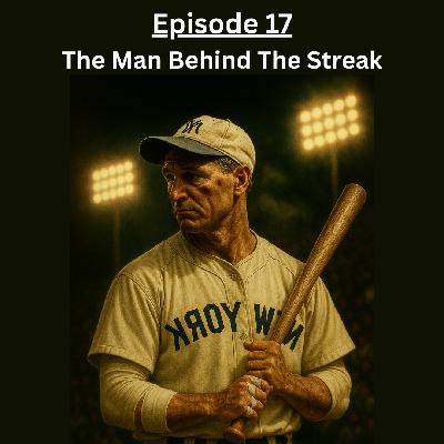 Ep. 17: The Man Behind The Streak