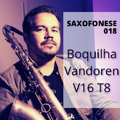 SAXOFONESE 018 - BOQUILHA VANDOREN V16 T8 SAXOFONESE 018 - BOQUILHA VANDOREN V16 T8