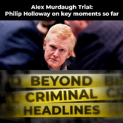 Alex Murdaugh Trial: Philip Holloway on key moments so far Alex Murdaugh Trial: Philip Holloway on key moments so far