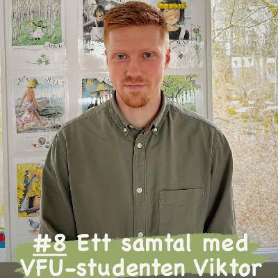 #8 Ett samtal med VFU-studenten Viktor