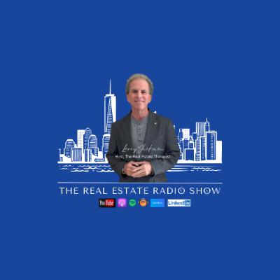 The Real Estate Radio Show | Host, Larry Shakman | Final Offer! The Real Estate Radio Show | Host, Larry Shakman | Final Offer!