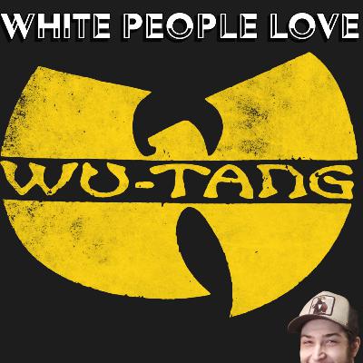 White People Love Wu-tang!