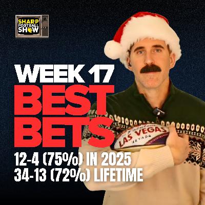 (34-13, 72%) NFL Week 17 Best Bets & Player Props | Sharp Football Show