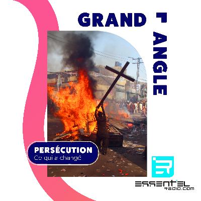 PERSÉCUTION : ce qui a changé !