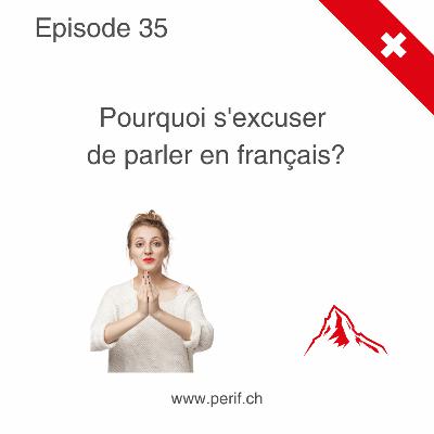 Pourquoi s'excuser de parler en français?