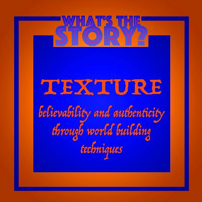 TEXTURE: Believability and Authenticity through World Building Techniques
