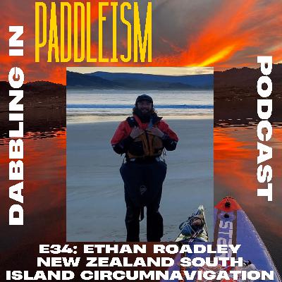 E34: Ethan Roadley - Circumnavigation of New Zealand's South Island