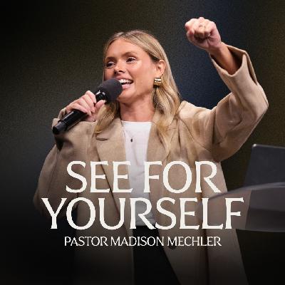 Pastor Madison Mechler | See For Yourself | Church Eleven32 Pastor Madison Mechler | See For Yourself | Church Eleven32