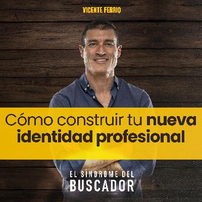3. Cómo construir tu nueva identidad profesional