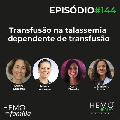 #144 - Transfusão na talassemia dependente de transfusão - HEMO PLAY Podcast #144 - Transfusão na talassemia dependente de transfusão - HEMO PLAY Podcast