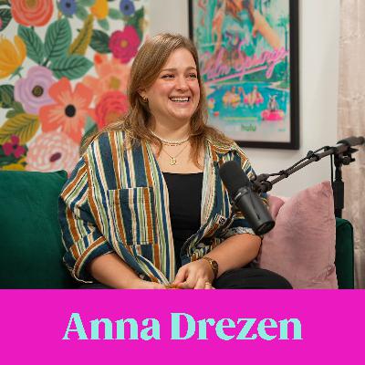 Episode Five: Anna Drezen