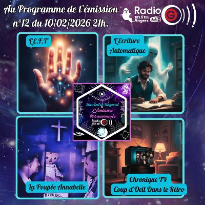 Emission du 10/02/26: EFT/Ecriture Auto/la Poupée Annabelle/Chronique TV Emission du 10/02/26: EFT/Ecriture Auto/la Poupée Annabelle/Chronique TV